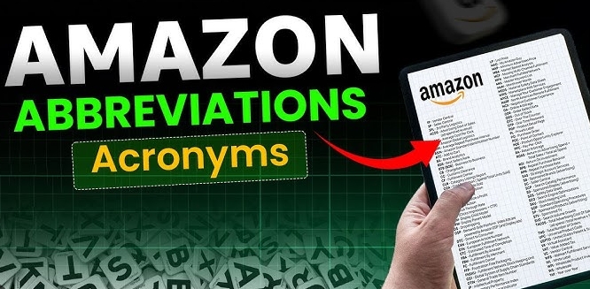 亚马逊48个常见缩写是什么意思？新手到进阶卖家必懂的运营词条大全